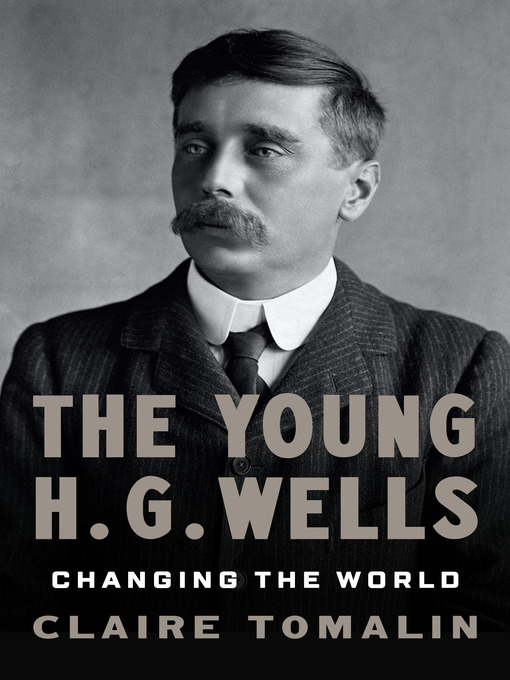Title details for The Young H. G. Wells by Claire Tomalin - Available